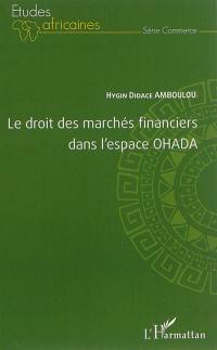 Le droit des marchés financiers dans l'espace OHADA