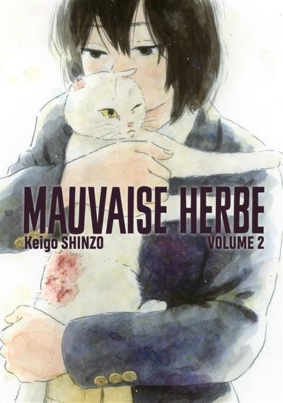 Mauvaise herbe. Vol. 2