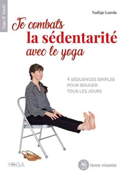 Je combats la sédentarité avec le yoga : 4 séquences simples pour bouger tous les jours