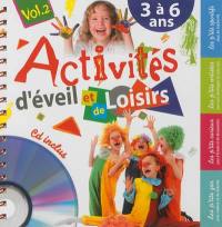 Activités d'éveil et de loisirs. Vol. 2. 3 à 6 ans