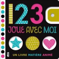 1, 2, 3, joue avec moi : un livre matière animé