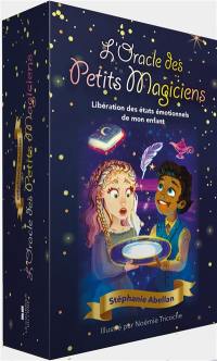 L'oracle des petits magiciens : libération des états émotionnels de mon enfant