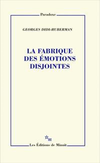 Faits d'affects. Vol. 2. La fabrique des émotions disjointes