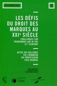 Les défis du droit des marques au XXIe siècle. Challenges for trademark law in the 21st century : actes du colloque en l'honneur du professeur Yves Reboul