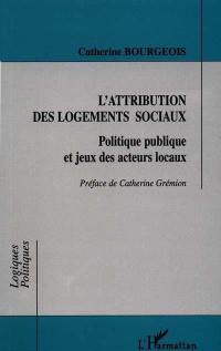 L'attribution des logements sociaux : politique publique et jeux des acteurs locaux