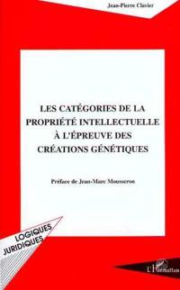 Les catégories de la propriété intellectuelle à l'épreuve des créations génétiques