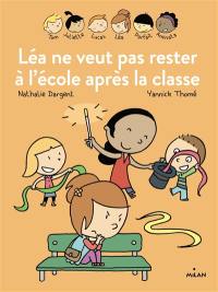 Léa ne veut pas rester à l'école après la classe