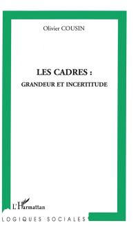 Les cadres : grandeur et incertitude