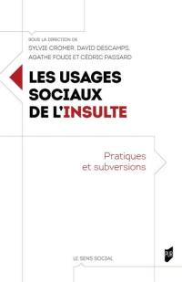 Les usages sociaux de l'insulte : pratiques et subversions