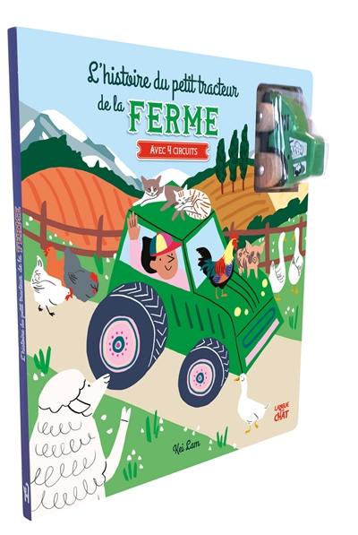 L'histoire du petit tracteur de la ferme : avec 4 circuits