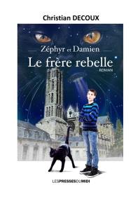 Zéphyr et Damien. Le frère rebelle