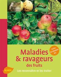 Maladies et ravageurs des fruits : les reconnaître et les traiter