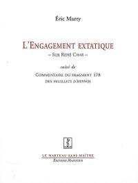 L'engagement extatique : sur René Char. Commentaire du fragment 178 des Feuillets d'Hypnos