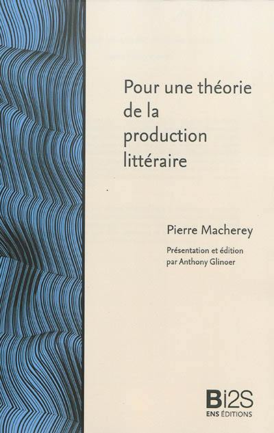 Pour une théorie de la production littéraire