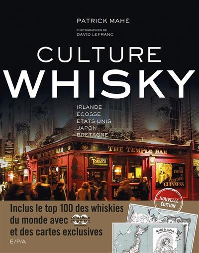 Culture whisky : Irlande, Ecosse, Etats-Unis, Japon, Bretagne