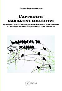 L'approche narrative collective : quelles réponses apporter aux individus, aux groupes et  aux communautés qui ont vécu un trauma ?