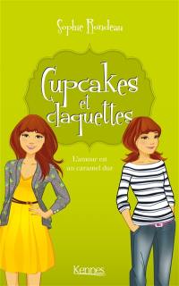 Cupcakes et claquettes. Vol. 2. L'amour est un caramel dur