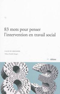 83 mots pour penser l'intervention en travail social