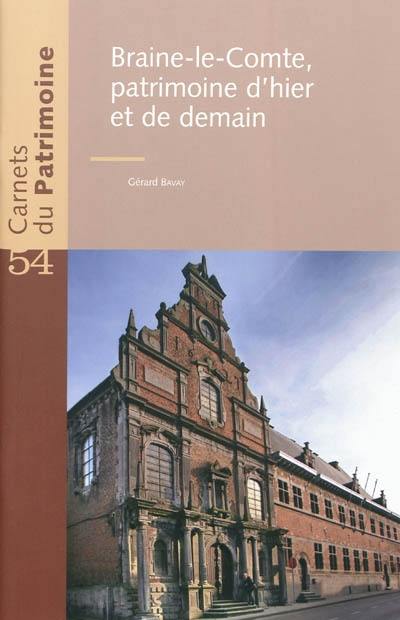 Braine-le-Comte, patrimoine d'hier et de demain