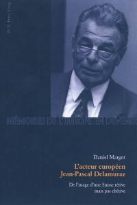 L'acteur européen Jean-Pascal Delamuraz : de l'usage d'une Suisse rétive mais pas chétive
