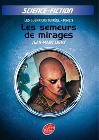 Les guerriers du réel. Vol. 3. Les semeurs de mirages