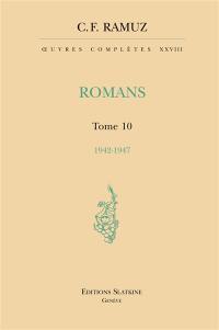 Oeuvres complètes. Vol. 28. Romans. Vol. 10. 1942-1947