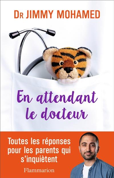 En attendant le docteur : toutes les réponses pour les parents qui s'inquiètent