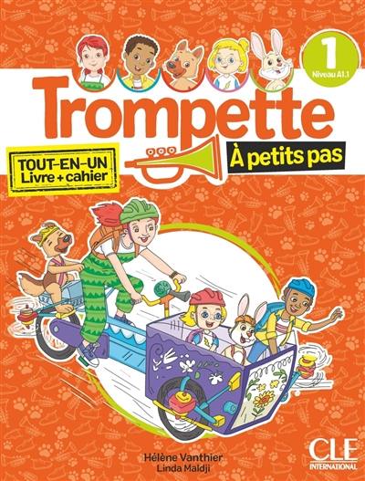 Trompette à petits pas, niveau 1, A1.1 : tout-en-un, livre + cahier