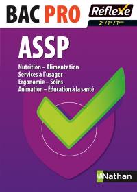 Nutrition, alimentation, services à l'usager, ergonomie, soins, animation, éducation à la santé : bac pro ASSP 2de, 1re, terminale