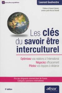 Les clés du savoir être interculturel : optimisez vos relations à l'international, négociez efficacement, pilotez vos équipes à distance