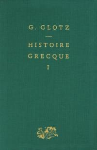 Histoire grecque. Vol. 1. Des origines aux guerres médiques