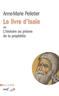 Le livre d'Isaïe ou L'histoire au prisme de la prophétie