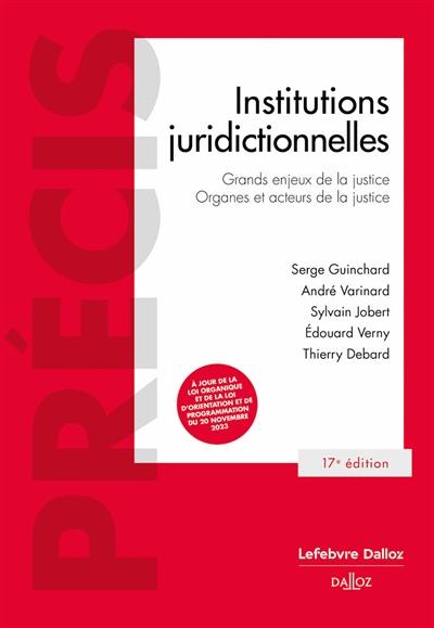 La justice et ses institutions : grands enjeux de la justice, organes de la justice