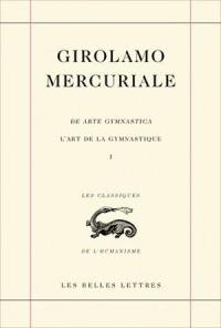 L'art de la gymnastique. Vol. 1. Livre premier. Liber primus. De arte gymnastica. Vol. 1. Livre premier. Liber primus