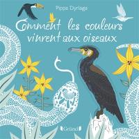 Comment les couleurs vinrent aux oiseaux