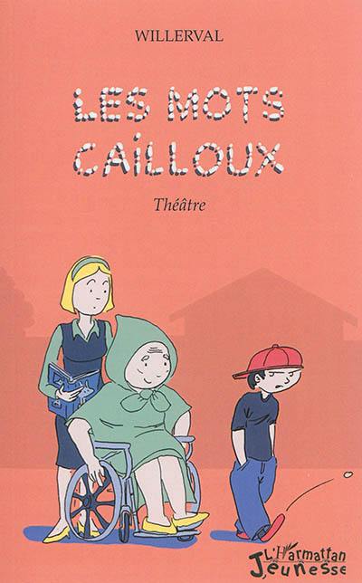 Les mots cailloux : théâtre