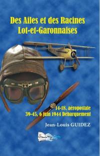 Des ailes et des racines lot-et-garonnaises : 14-18 Aéropostale, 39-45 6 juin 1944 Débarquement