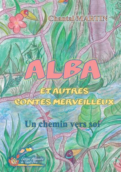 Alba : et autres contes merveilleux : un chemin vers soi