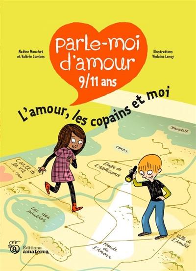 L'amour, les copains et moi : 9-11 ans