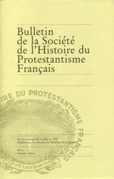 Bulletin de la Société de l'histoire du protestantisme français