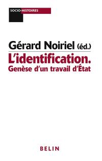 L'identification : genèse d'un travail d'Etat