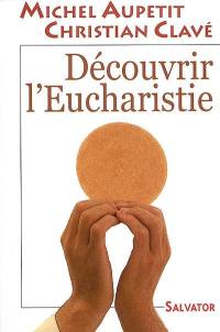 Découvrir l'Eucharistie