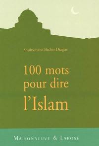 100 mots pour dire l'islam