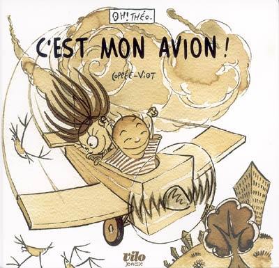 Oh ! Théo !. C'est mon avion !