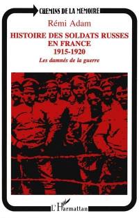 Histoire des soldats russes en France, 1915-1920 : les damnés de la guerre