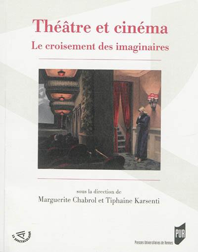 Théâtre et cinéma : le croisement des imaginaires