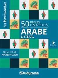 50 règles essentielles : arabe littéral