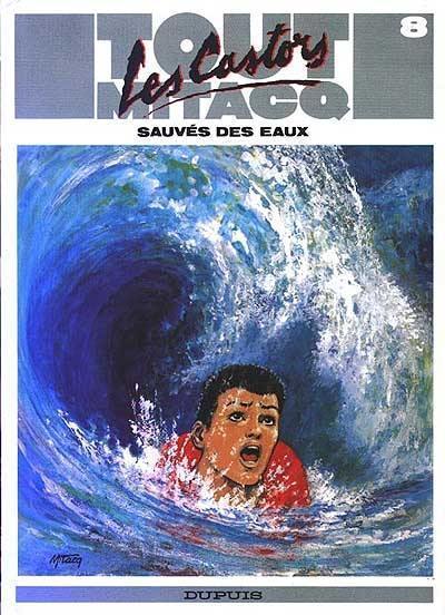 Tout Mitacq. Vol. 8. Les castors sauvés des eaux