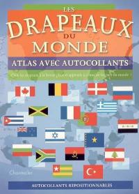 Les drapeaux du monde : atlas avec autocollants