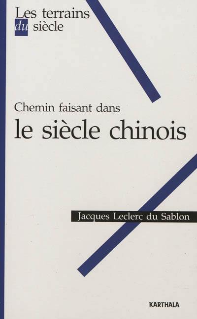 Chemin faisant dans le siècle chinois